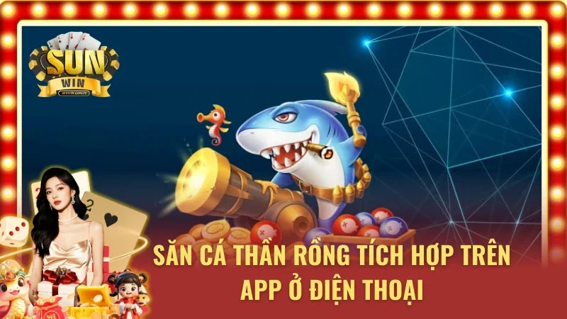 Bắn cá Thần Rồng hỗ trợ người chơi tham gia đa nền tảng