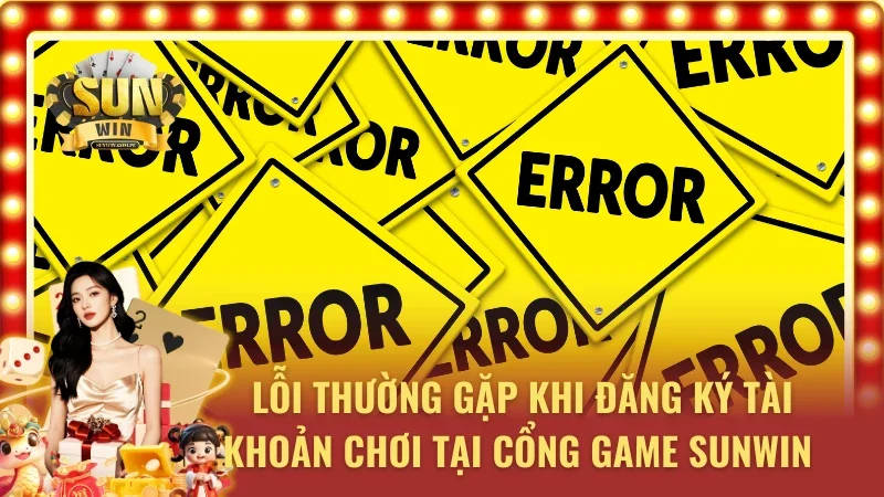 Một số lỗi thường gặp khi đăng ký và cách sửa lỗi