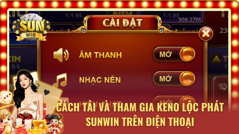 Hướng dẫn tải và tham gia Keno lộc phát ở Sunwin dễ dàng
