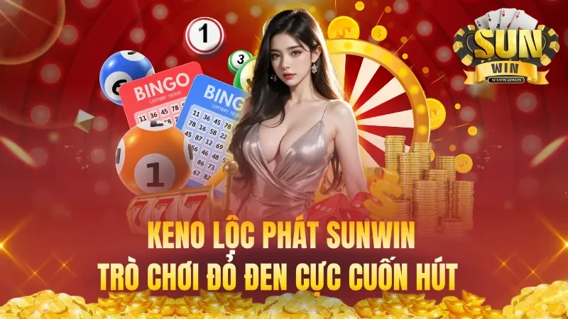 Keno Lộc Phát Sunwin