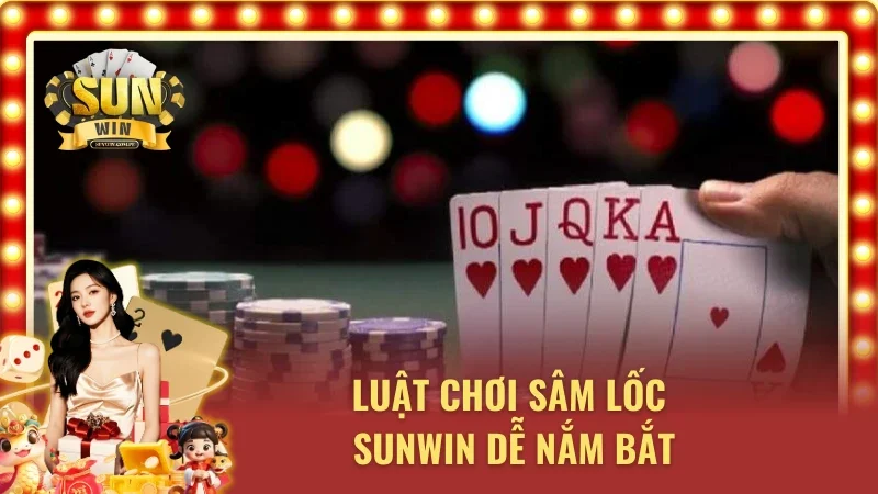 Luật chơi sâm lốc tại cổng game đơn giản dành cho tân thủ