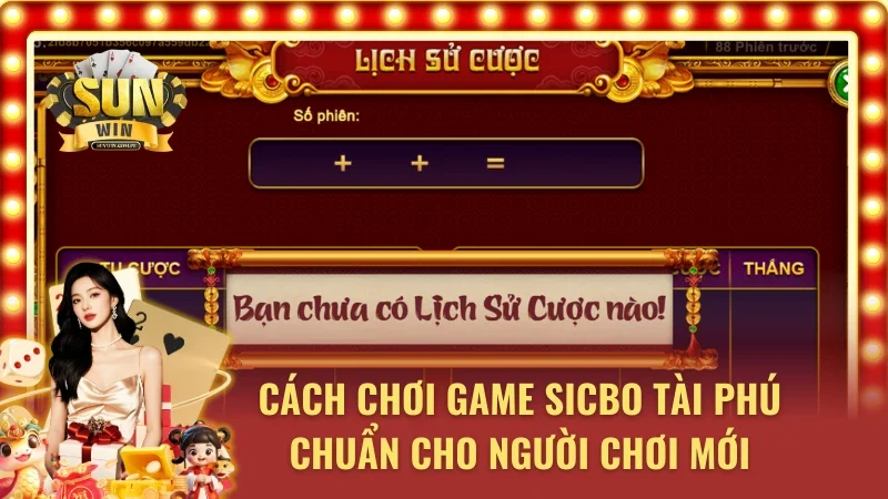 Hướng dẫn cách chơi Sicbo tài phú MD5 tại Sunwin cho người mới