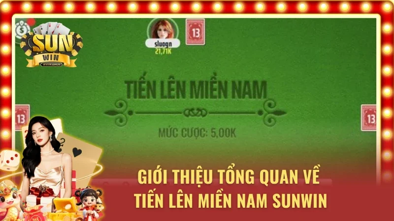 Giới thiệu tổng quan về tiến lên miền Nam tại cổng game uy tín