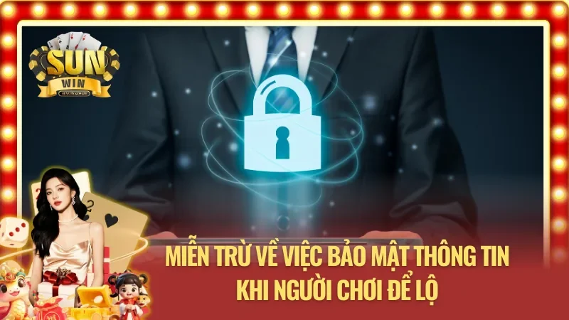 Miễn trừ về trách nhiệm khi bị lộ thông tin