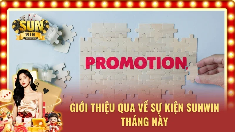 Khái quát về các sự kiện Sunwin tháng này