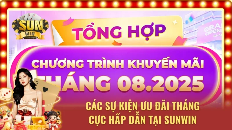 Tổng hợp những sự kiện Sunwin tháng này nổi trội