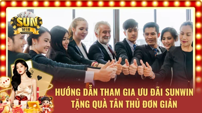 Quy trình tham gia ưu đãi Sunwin tặng quà tân thủ