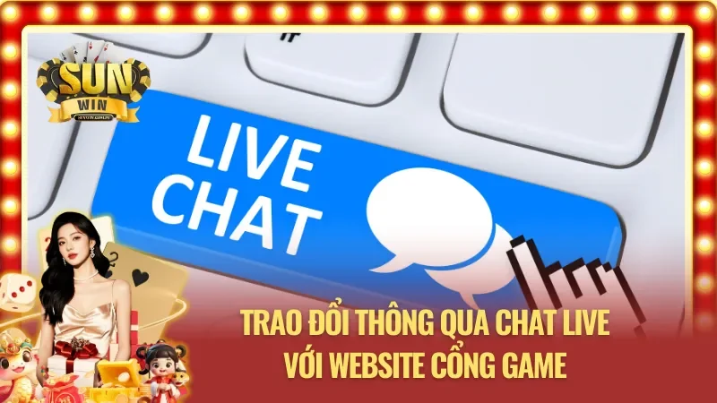Cách để liên hệ với cổng game qua live chat