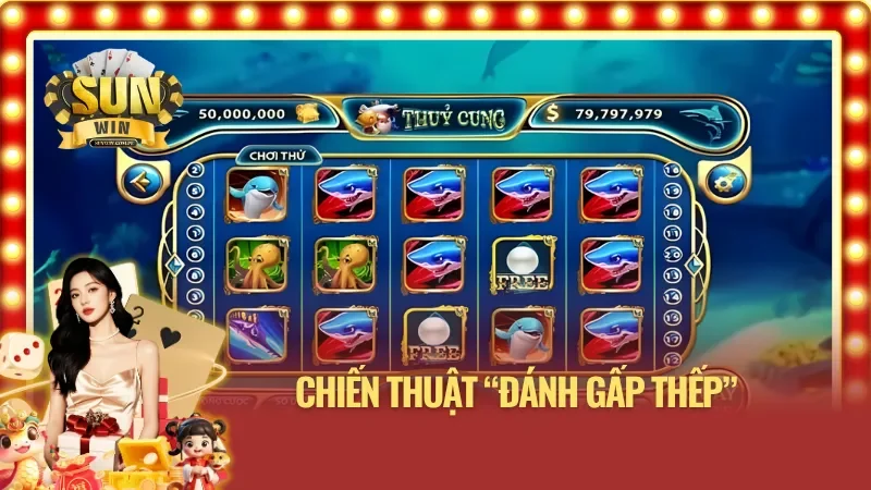 Chiến thuật “Đánh gấp thếp” khi gặp cầu đẹp trong Nổ Hũ Thủy Cung